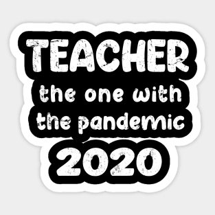 Teacher The One With The Pandemic 2020 Sticker